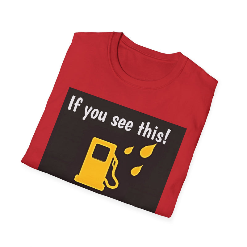 Fuel Warning Light T-Shirt – "If you see this!