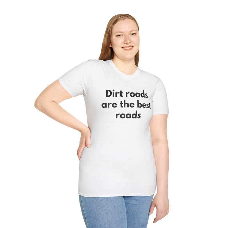 Dirt Roads Are The Best Roads T-Shirt