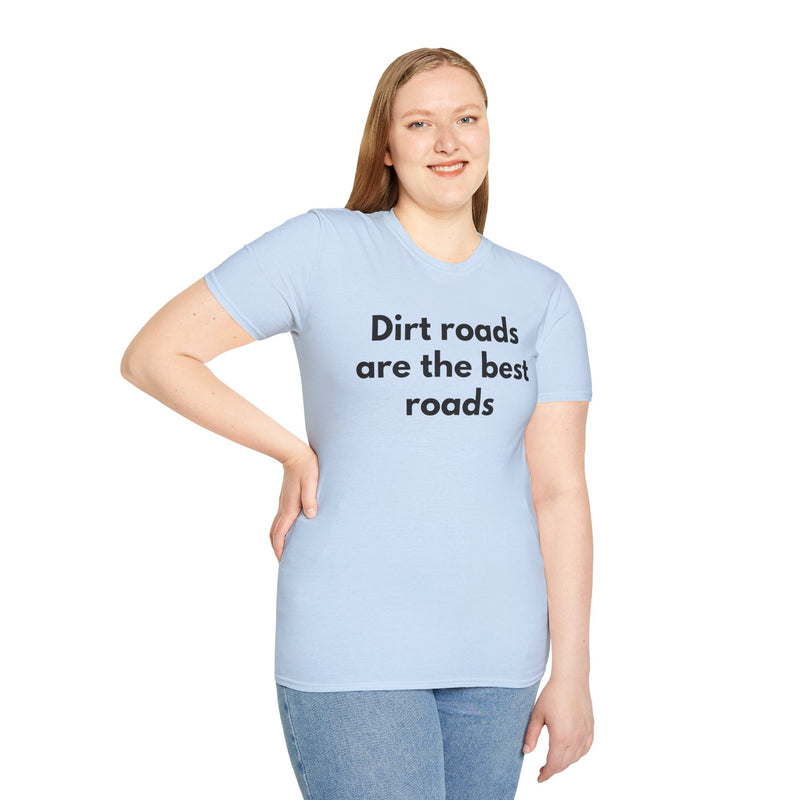 Dirt Roads Are The Best Roads T-Shirt