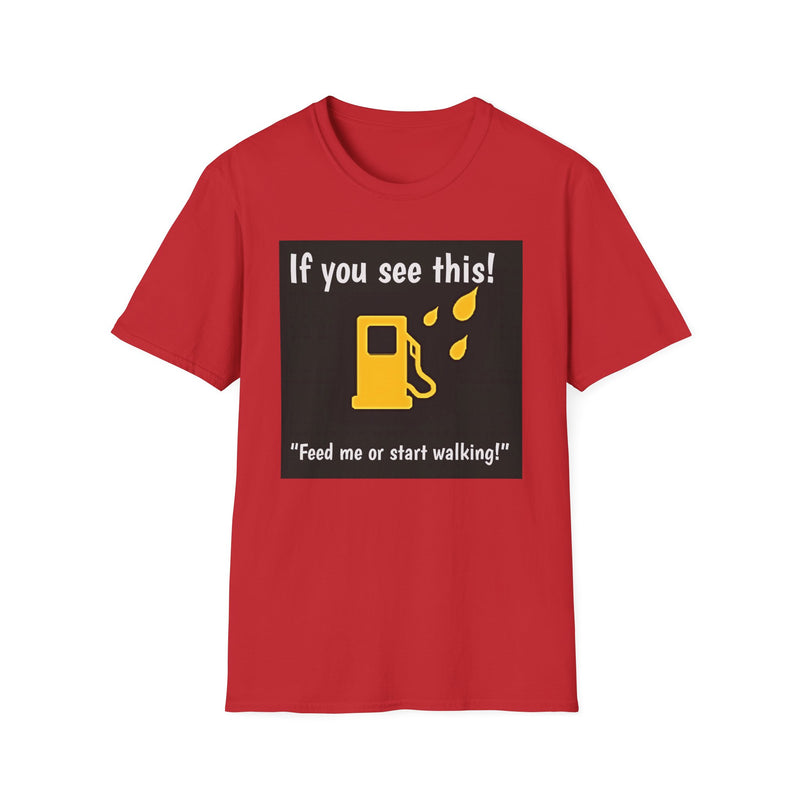 Fuel Warning Light T-Shirt – "If you see this!