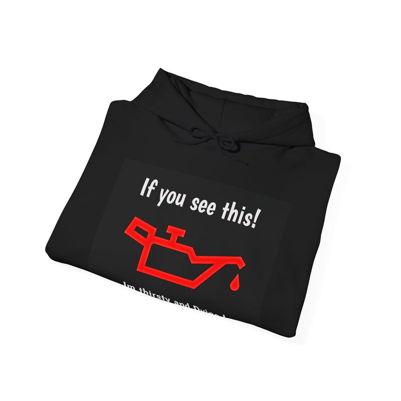 Engine Oil Light Hoodie- If You See This!
