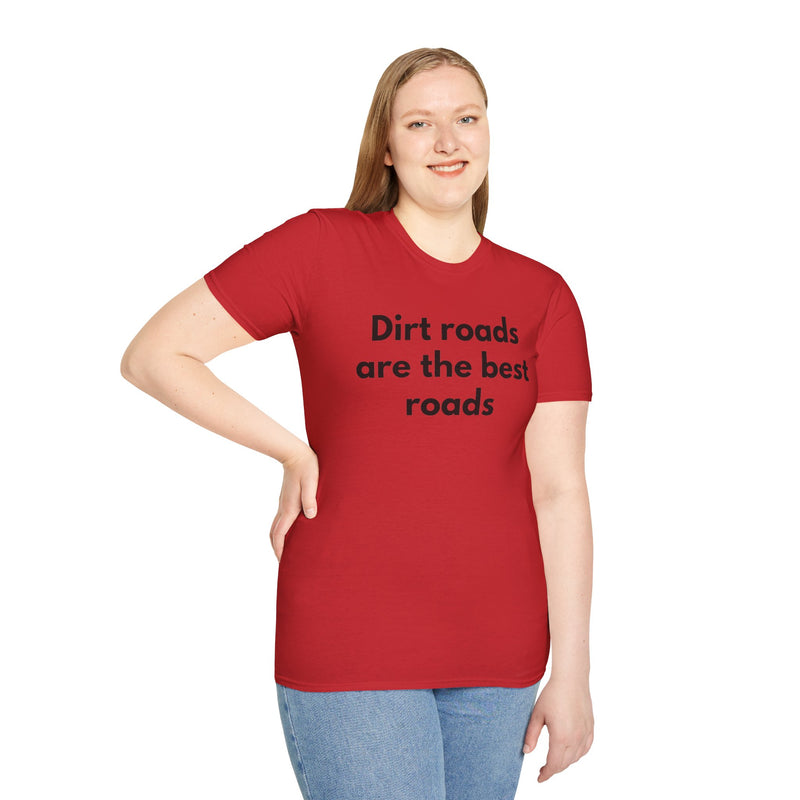 Dirt Roads Are The Best Roads T-Shirt