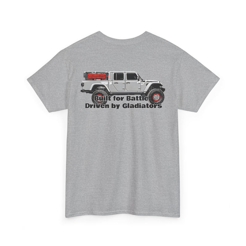 Jeep Gladiator T-Shirt - Built for Battle Driven by Gladiators