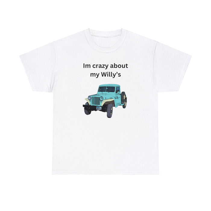 T Shirt  100% Cotton Im Crazy about my Willys