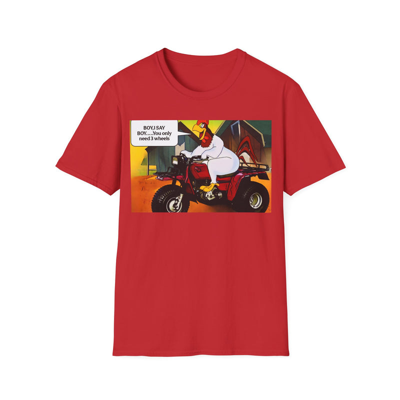 "BOY I SAY BOY... You Only Need 3 Wheels" T-Shirt